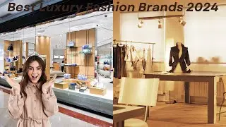 Top 15 Luxury Fashion Brands in 2024-Elegance, Style & Trends You Need to Know