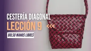 LECCIÓN 9: BOLSO MANOS LIBRES - CURSO DE CESTERÍA DIAGONAL
