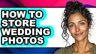 How to Store Wedding Photos (only Way)