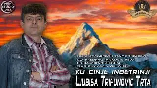 Ljubisa Trifunovic Trta KU CINJE INBETRINJI