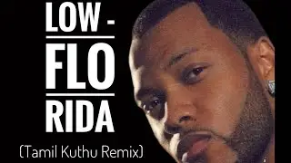 Low -  Flo Rida (Dj Essenzaa&lsquo;s Tamil Kuthu Remix)