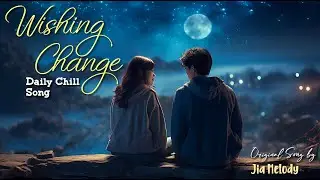 Wishing Change - Song by Jia Melody