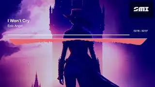 Epic Angel - I Won't Cry [Sound Manipulations]