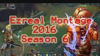 Ezreal montage 2016 season6 ad