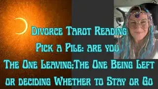 Divorce Tarot Reading: Should I Stay or Go? | Pick a Card (Leaving vs. Being Left)
