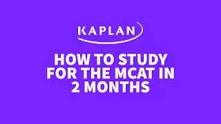 Как подготовиться к MCAT за 2 месяца