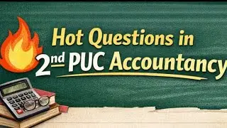 Hot Questions in 2nd PUC Accountancy 