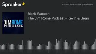 The Jim Rome Podcast - Kevin & Bean (part 3 of 4, made with Spreaker)
