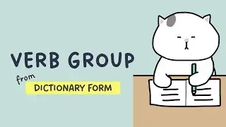 [GENKI Lesson 3] Verb Group with DICTIONARY form (Verb Conjugation #2-DICTIONARY)