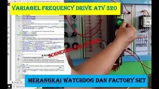 03.  VFD ATV320 : Praktek watchdog circuit dan factory setting