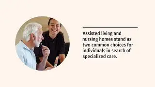 Assisted Living vs  Nursing Home  Making Informed Care Decisions