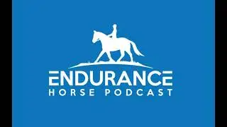 Episode 21 BIG HORN 100- Endurance Horse Podcast