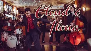 Cloud6 - Ilona [Official Music Video]