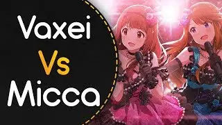 Vaxei vs Micca! // 765 MILLION ALLSTARS - UNION!! (Fu3ya_) [WE ARE ALL MILLION!!]