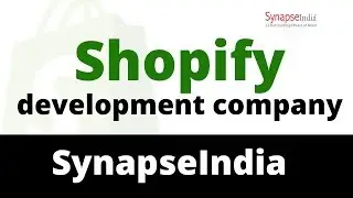 Shopify Development Company empowers your business - SynapseIndia