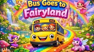 Wheels on the Bus Go to Fairyland 🧚&zwj;♀️🚌 | Fairy Songs & Nursery Rhymes for Kids | Chee Chee TV