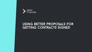 Using Better Proposals for Getting Contracts Signed