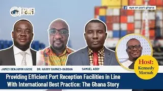 PROVIDING EFFICIENT PORT RECEPTION FACILITIES IN LINE WITH INTERNATIONAL BEST PRACTICE; THE GHANA