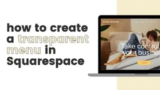 Как создать прозрачный заголовок в Squarespace // Простой урок по использованию изображения под меню