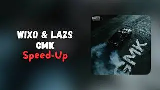 WIXO & LA2S - GMK (Speed-Up)