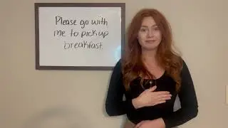 'Please go with me to pick up breakfast' - sign language