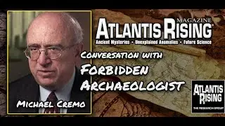 EXCLUSIVE: Forbidden Archeology -Conversations with Michael Cremo - Atlantis Rising Magazine