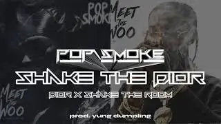 Pop Smoke - DIOR / SHAKE THE ROOM (Mashup)