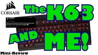Corsair Mini Review K63 TKL