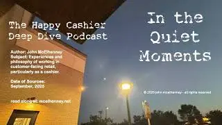 In the Quiet Moments - Optimism as strength - Happy Cashier Podcast by John McElhenney - Episode 64