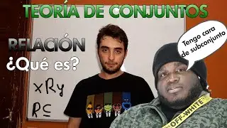 ¿QUÉ ES UNA RELACIÓN? | TEORÍA DE CONJUNTOS