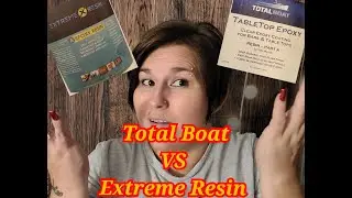 Total Boat VS Extreme Resin