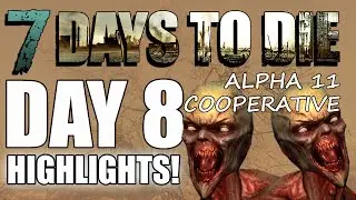 7 Days to Die (A11) | 2 Player Co-op - Day 8 Highlights