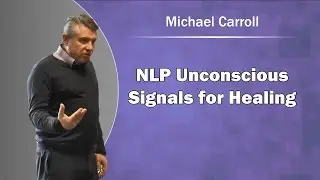 NLP Unconscious Signals for Healing