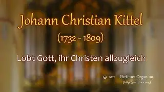 Johann Christian Kittel, Lobt Gott ihr Christen allzugleich