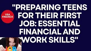 Teens & $$$:  First Job Prep for Financial Success! (USA)-By Money Talks