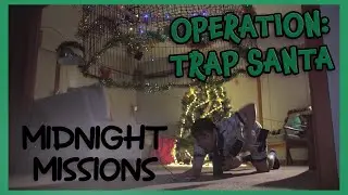 Operation Trap Santa! | Midnight Missions