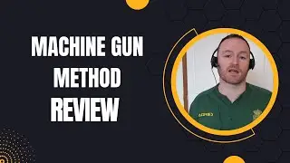 Machine Gun Method Review + 4 Bonuses To Make It Work FASTER!