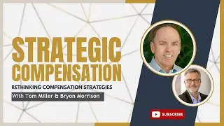 Strategic Compensation in a Changing Economy with Tom Miller