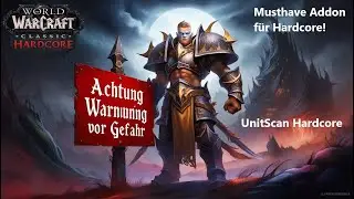 WoW Classic - Hardcore ☠️ Dieses Addon rettet eure Chars vor dem Tod! Musthave Addon - UnitScan Tipp