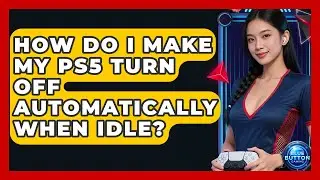 How Do I Make My PS5 Turn Off Automatically When Idle? - Blue Button Gaming