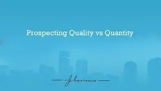 Prospecting Quality vs Quantity