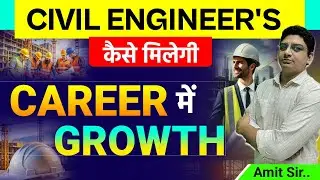 How to Grow in Career as a Civil Engineer | Growth of Civil Engineers