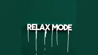 RELAX MODE