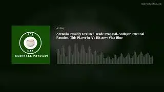 Arenado Possibly Declined Trade Proposal, Andujar Potential Reunion, This Player in A&rsquo;s History: Vid
