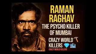 Raman Raghav &ndash; The Psycho Killer of Mumbai 🏙️🔨 | Crazy World Killers
