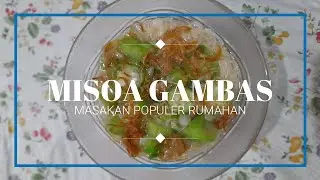 PUNYA MISOA? YUK DIOLAH BARENG GAMBAS ATAU OYONG, GAMPANG DAN ENAK
