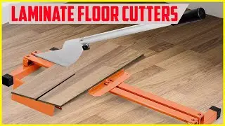 Top 5  - Best Laminate Floor Cutters in 2022