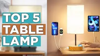 Top 5 Best Table Lamp 2022