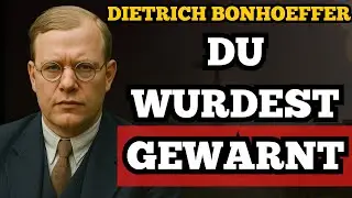 Die GEF&Auml;HRLICHSTE Warnung Jesu &mdash; von den meisten Christen ignoriert | Bonhoeffer enth&uuml;llt