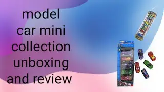 Model car mini collection unboxing and review 